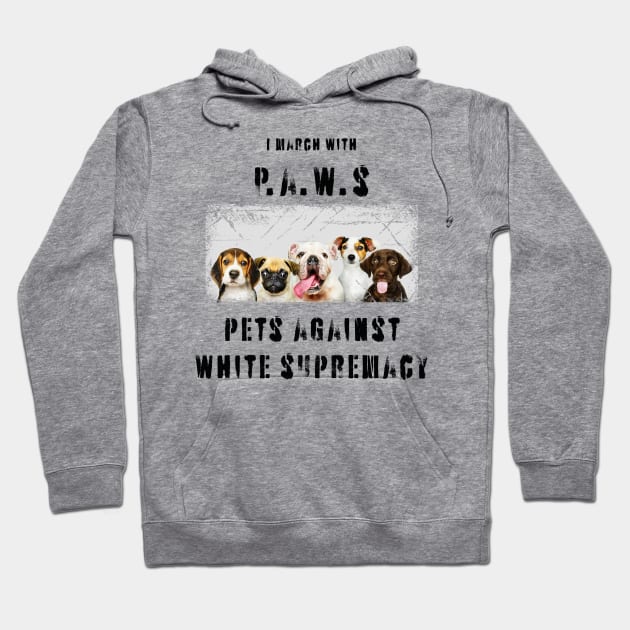 I march with paws: pets against white supremacy 2.0 Hoodie by Blacklinesw9